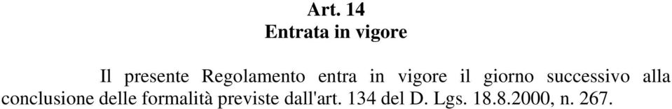 successivo alla conclusione delle formalità