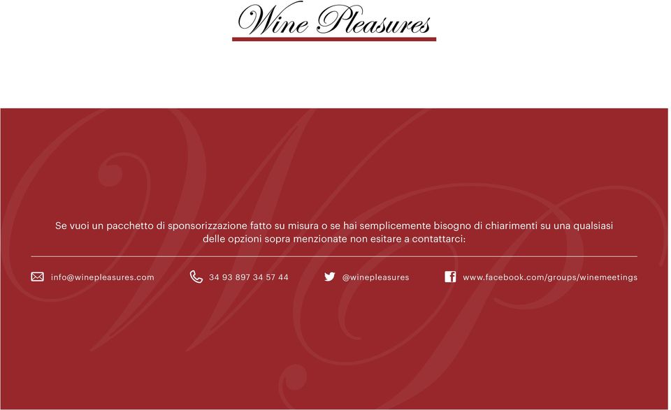 sopra menzionate non esitare a contattarci: info@winepleasures.