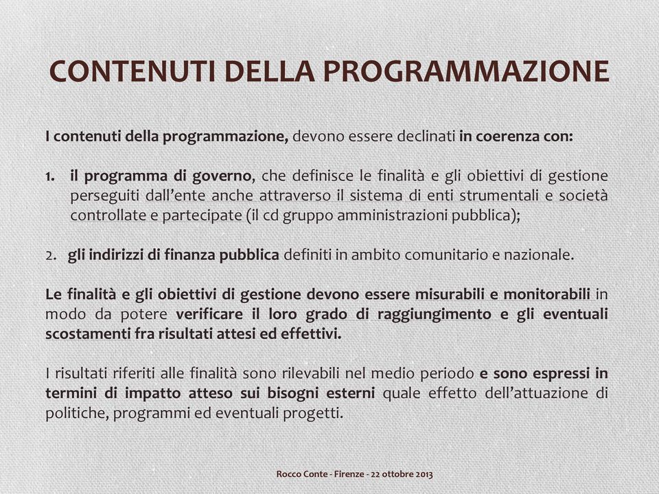 amministrazioni pubblica); 2. gli indirizzi di finanza pubblica definiti in ambito comunitario e nazionale.