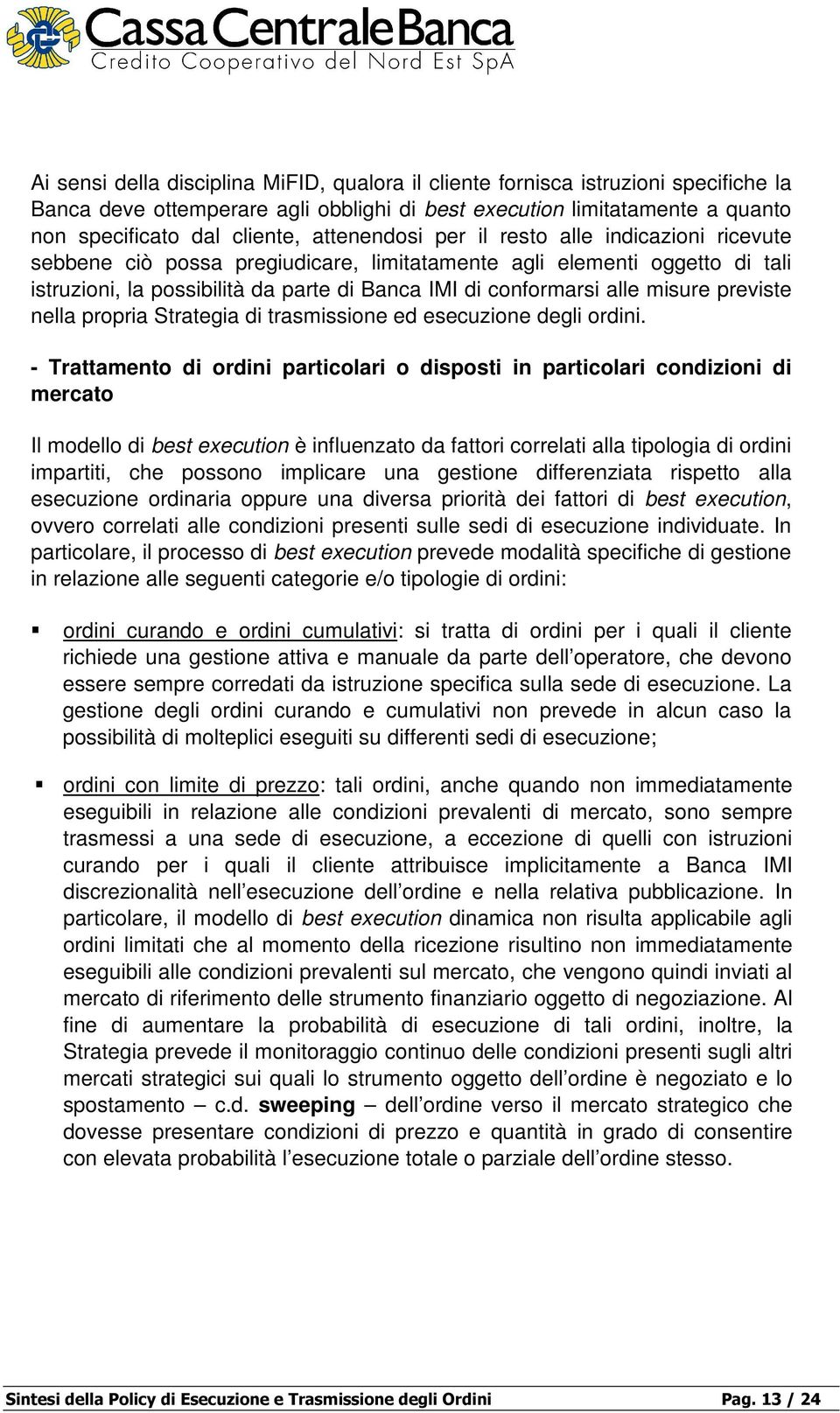 misure previste nella propria Strategia di trasmissione ed esecuzione degli ordini.