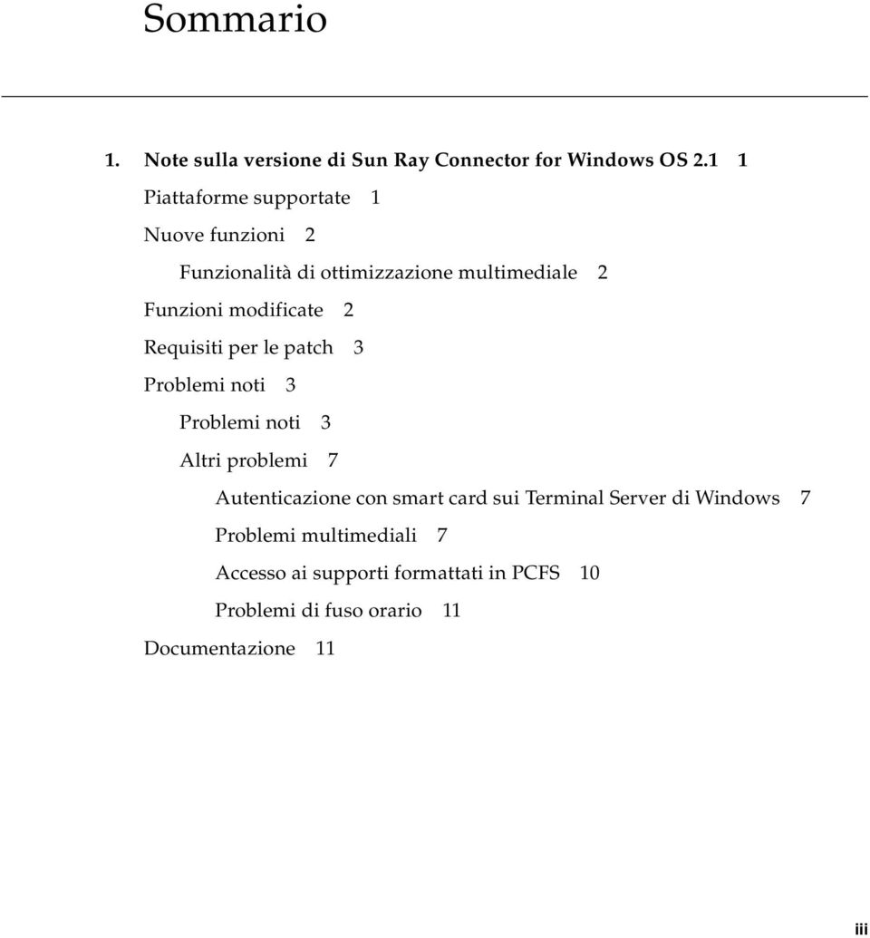 modificate 2 Requisiti per le patch 3 Problemi noti 3 Problemi noti 3 Altri problemi 7 Autenticazione con