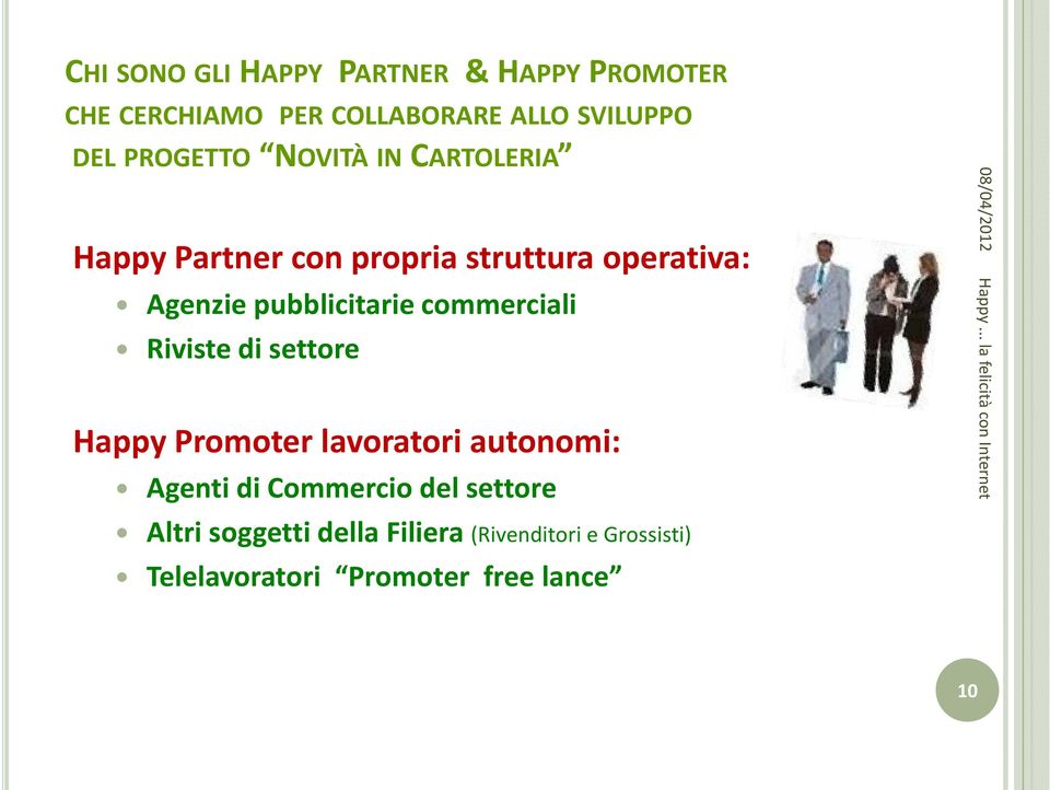 pubblicitarie commerciali Riviste di settore Happy Promoter lavoratori autonomi: Agenti di