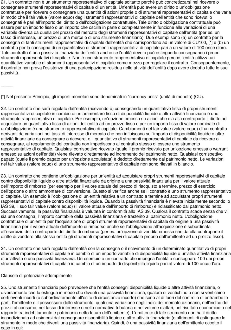 strumnti rapprsntativi di capital dll'ntità ch sono ricvuti o consgnati è pari all'importo dl diritto o dll'obbligazion contrattual.