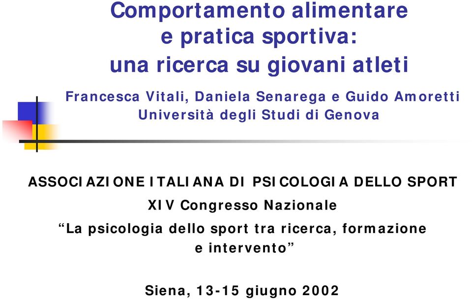 Genova ASSOCIAZIONE ITALIANA DI PSICOLOGIA DELLO SPORT XIV Congresso Nazionale