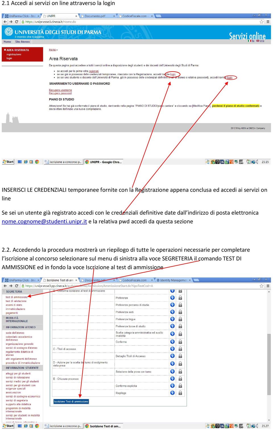 unipr.it e la relativa pwd accedi da questa sezione 2.