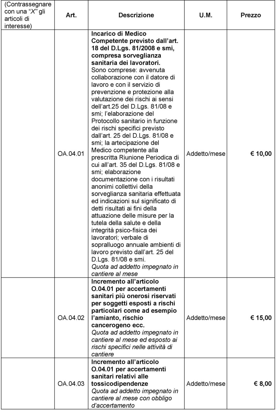 81/08 e smi; l elaborazione del Protocollo sanitario in funzione dei rischi specifici previsto dall art. 25 del D.Lgs.