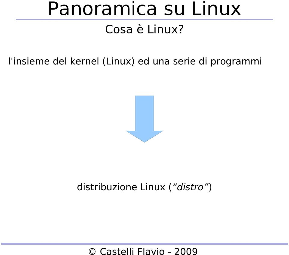 (Linux) ed una serie di