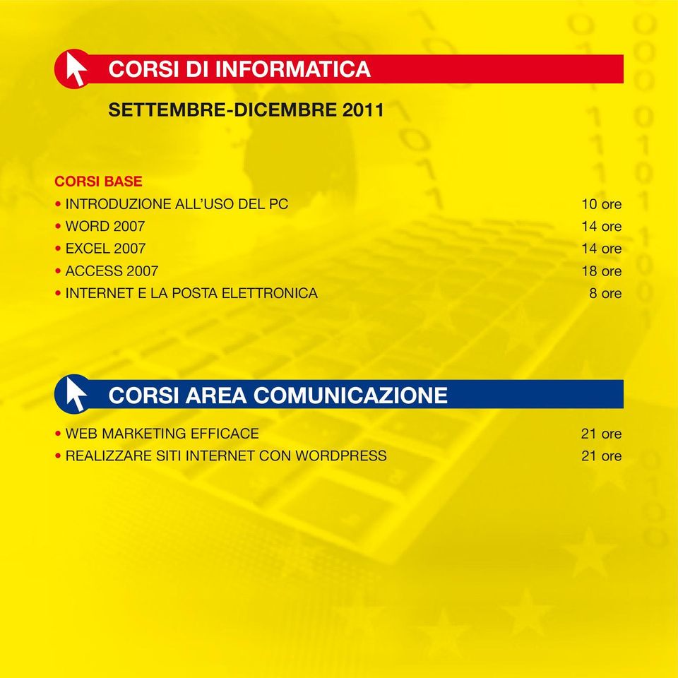 ELETTRONICA 10 ore 14 ore 14 ore 18 ore 8 ore CORSI AREA COMUNICAZIONE