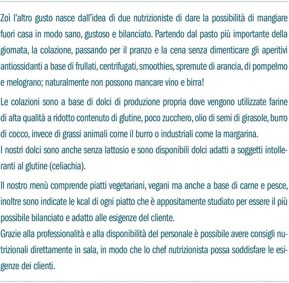 arancia, di pompelmo e melograno; naturalmente non possono mancare vino e birra!