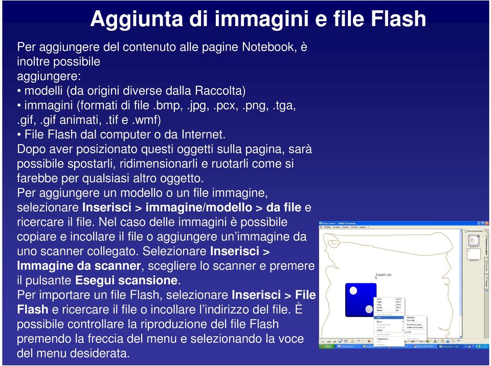 Dopo aver posizionato questi oggetti sulla pagina, sarà possibile spostarli, ridimensionarli e ruotarli come si farebbe per qualsiasi altro oggetto.