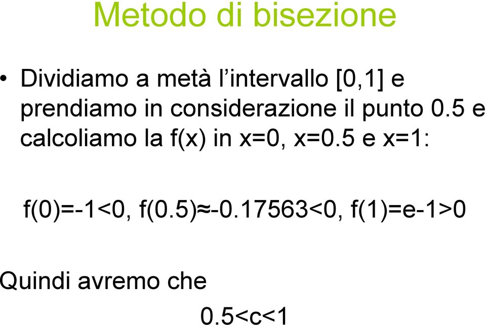 5 e calcoliamo la f() i =0, =0.