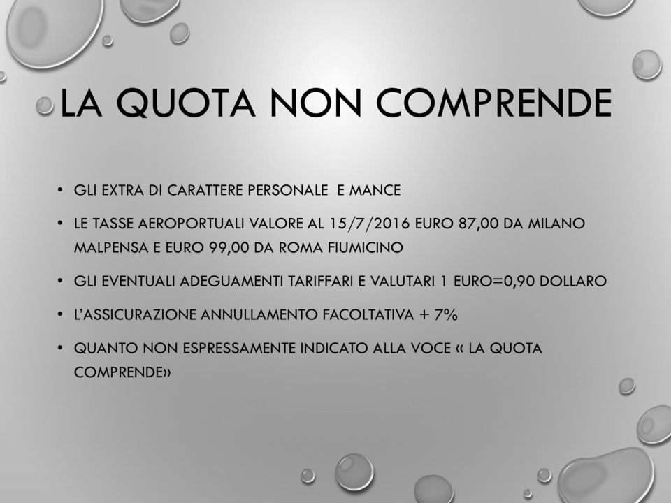 EVENTUALI ADEGUAMENTI TARIFFARI E VALUTARI 1 EURO=0,90 DOLLARO L ASSICURAZIONE