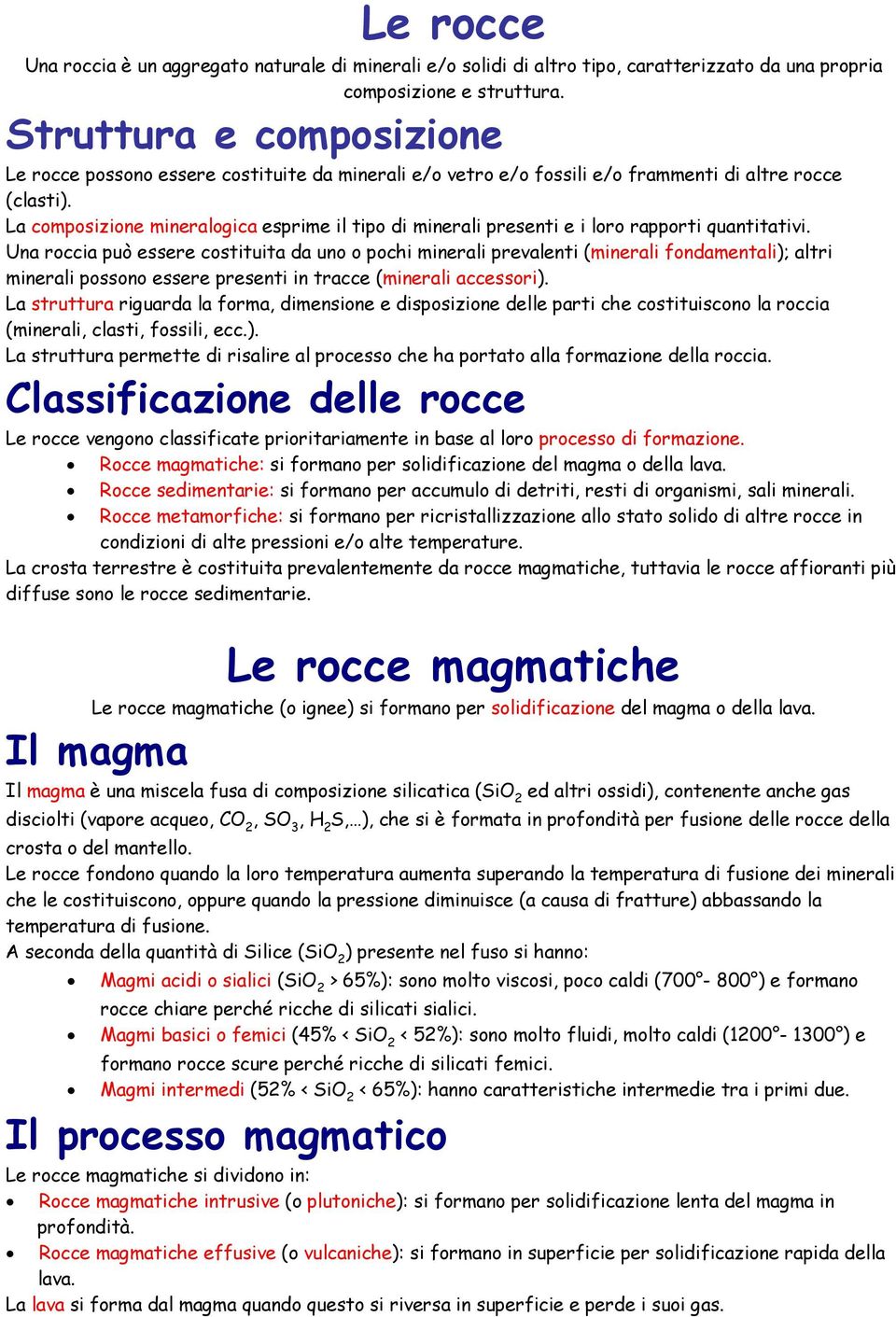 La composizione mineralogica esprime il tipo di minerali presenti e i loro rapporti quantitativi.