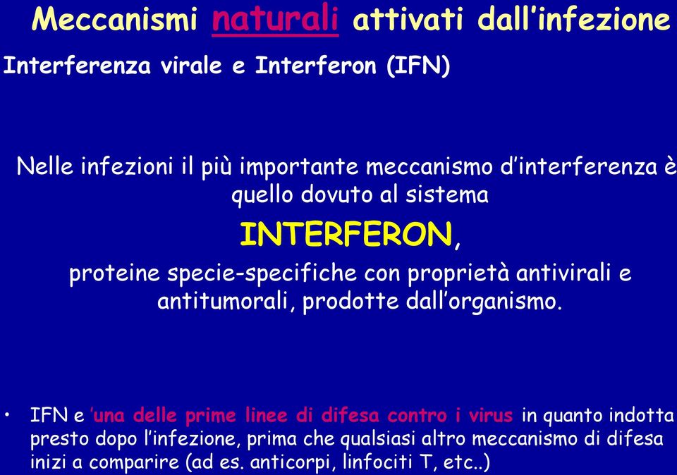 antitumorali, prodotte dall organismo.