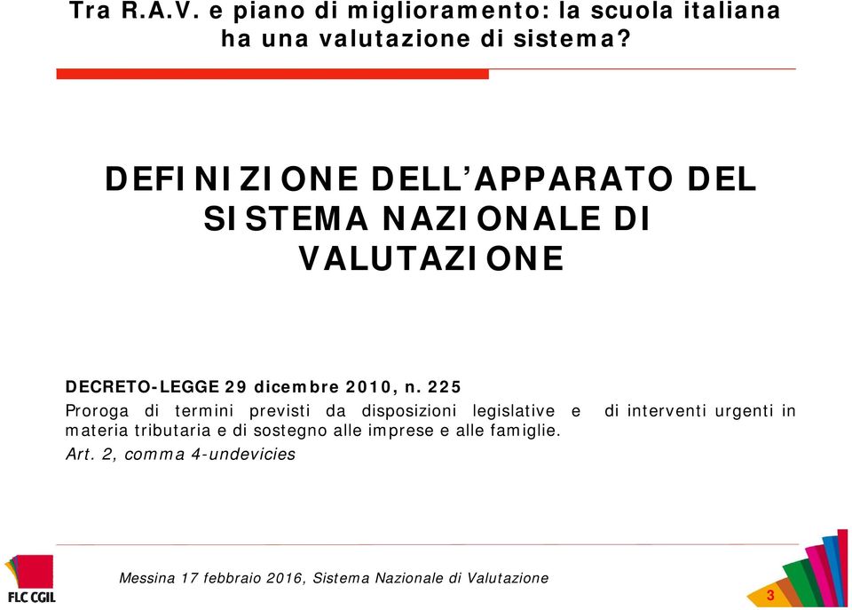 225 Proroga di termini previsti da disposizioni legislative e