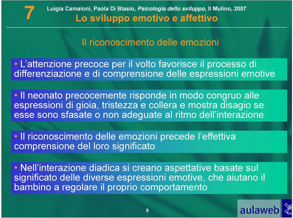 non adeguate al ritmo dell interazione Il riconoscimento delle emozioni precede l effettiva comprensione del loro significato Nell interazione