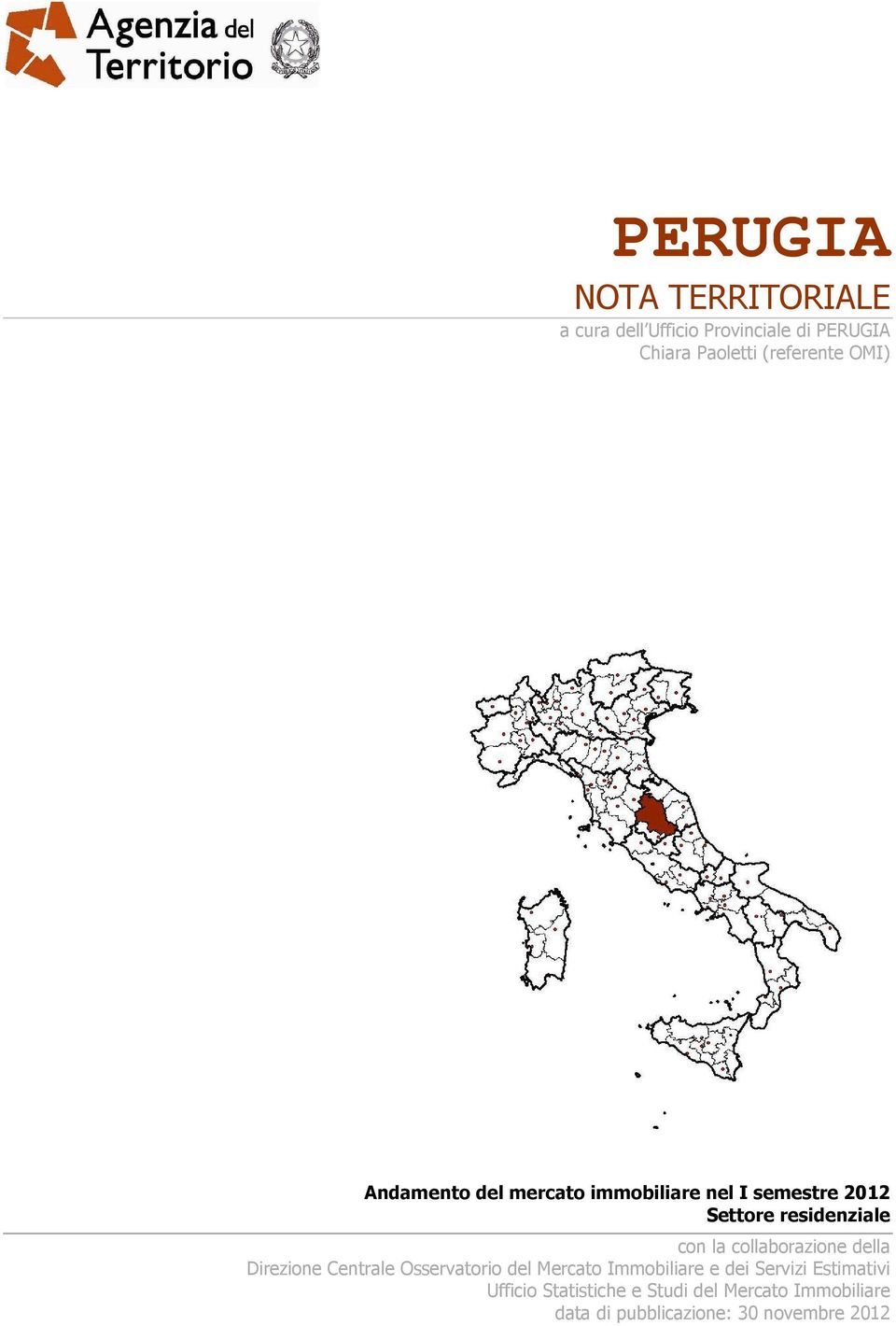 la collaborazione della Direzione Centrale Osservatorio del Mercato Immobiliare e dei