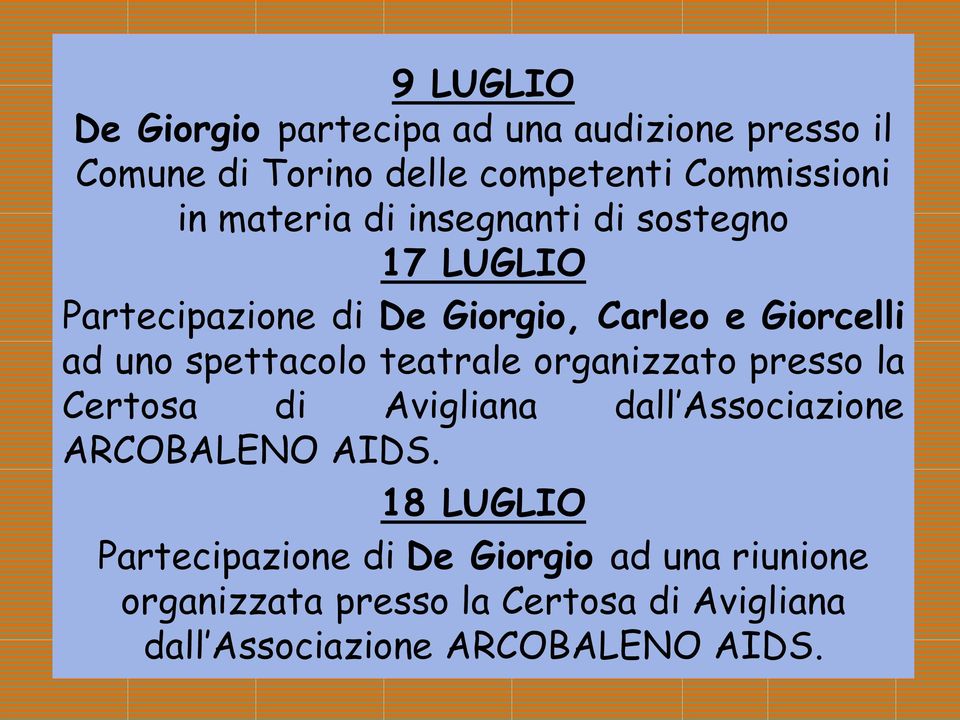 spettacolo teatrale organizzato presso la Certosa di Avigliana dall Associazione ARCOBALENO AIDS.