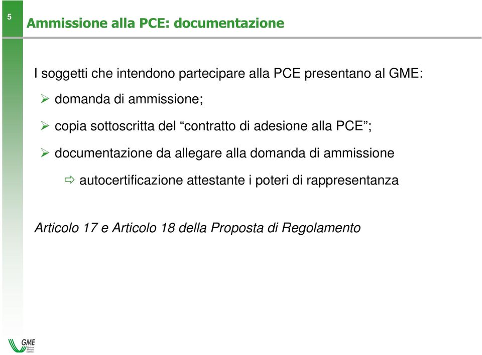 alla PCE ; documentazione da allegare alla domanda di ammissione autocertificazione