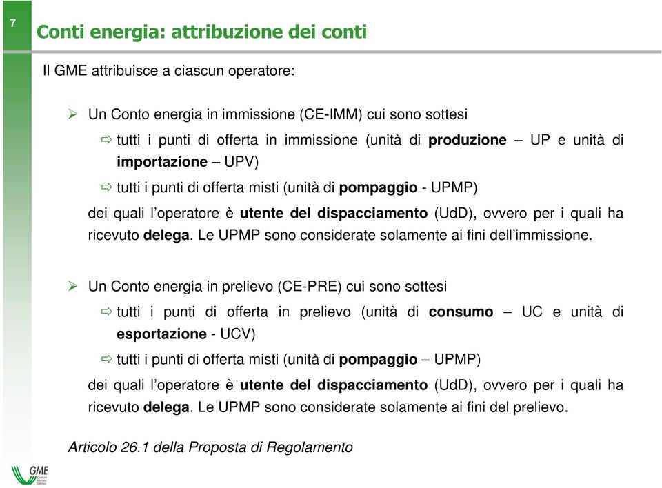 Le UPMP sono considerate solamente ai fini dell immissione.