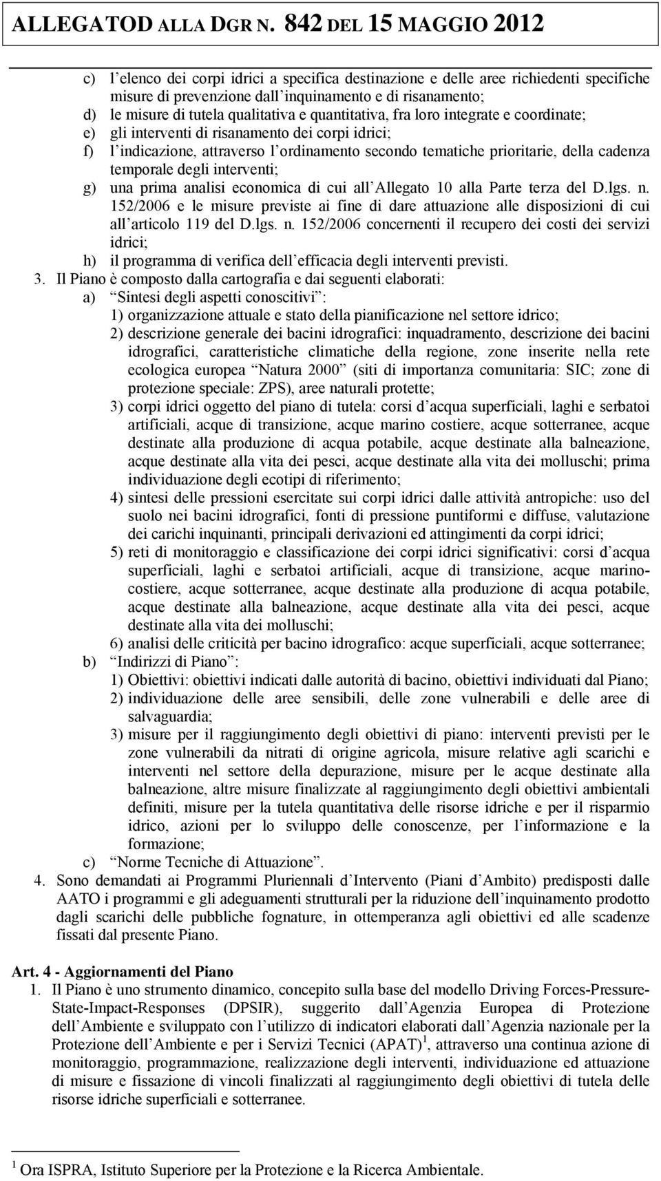 g) una prima analisi economica di cui all Allegato 10 alla Parte terza del D.lgs. n.