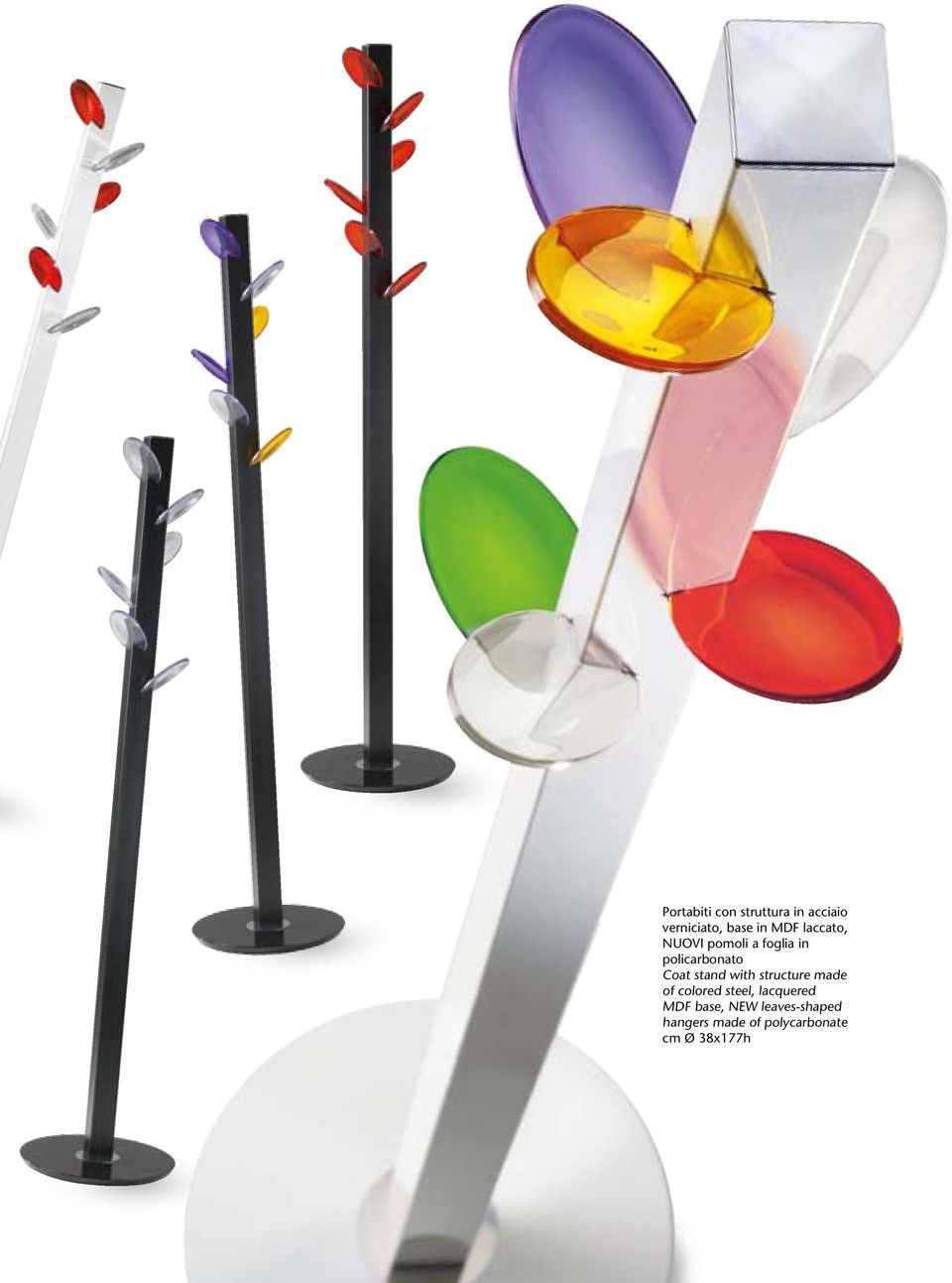 with structure made of colored steel, lacquered MDF base,