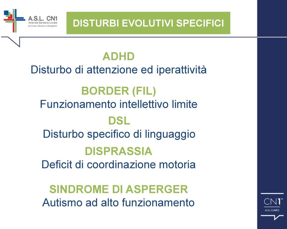 DSL Disturbo specifico di linguaggio DISPRASSIA Deficit di