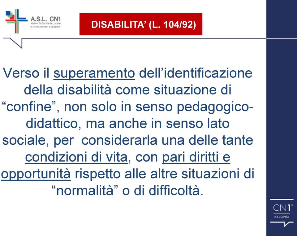 situazione di confine, non solo in senso pedagogicodidattico, ma anche in senso