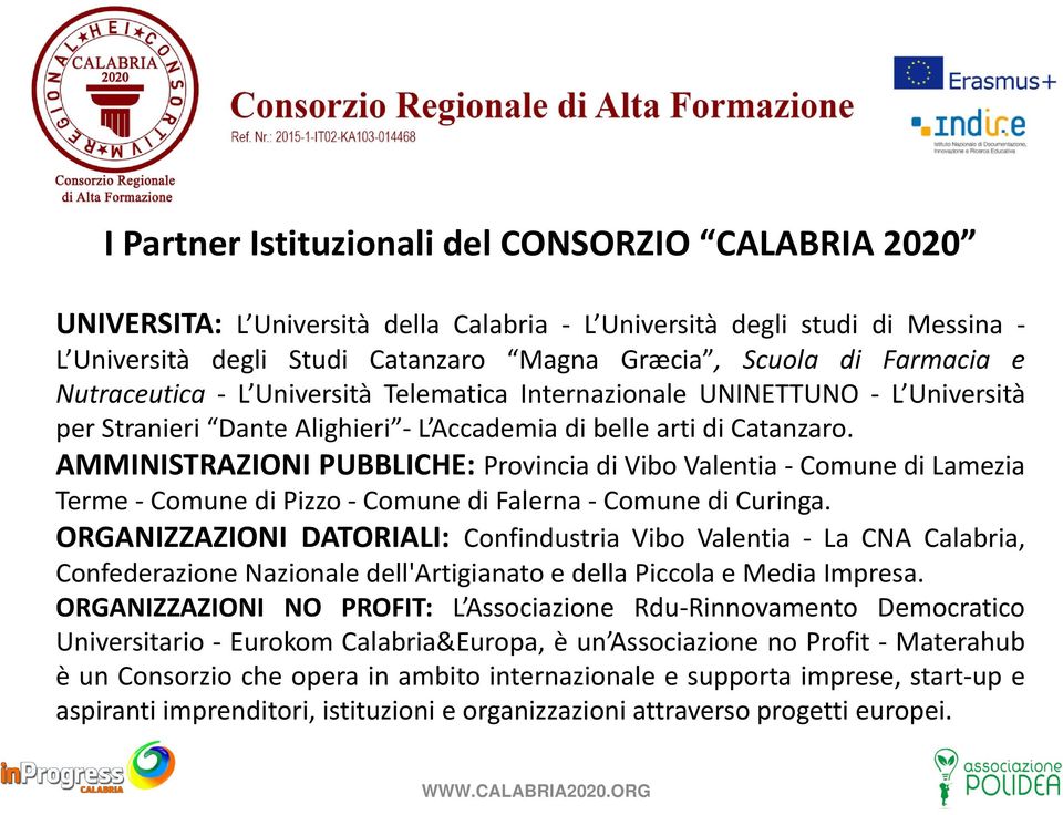 AMMINISTRAZIONI PUBBLICHE: Provincia di Vibo Valentia - Comune di Lamezia Terme - Comune di Pizzo - Comune di Falerna - Comune di Curinga.