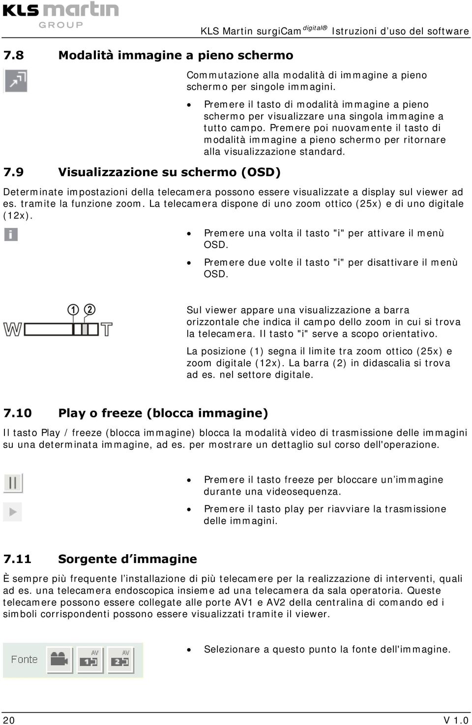 Premere il tasto di modalità immagine a pieno schermo per visualizzare una singola immagine a tutto campo.