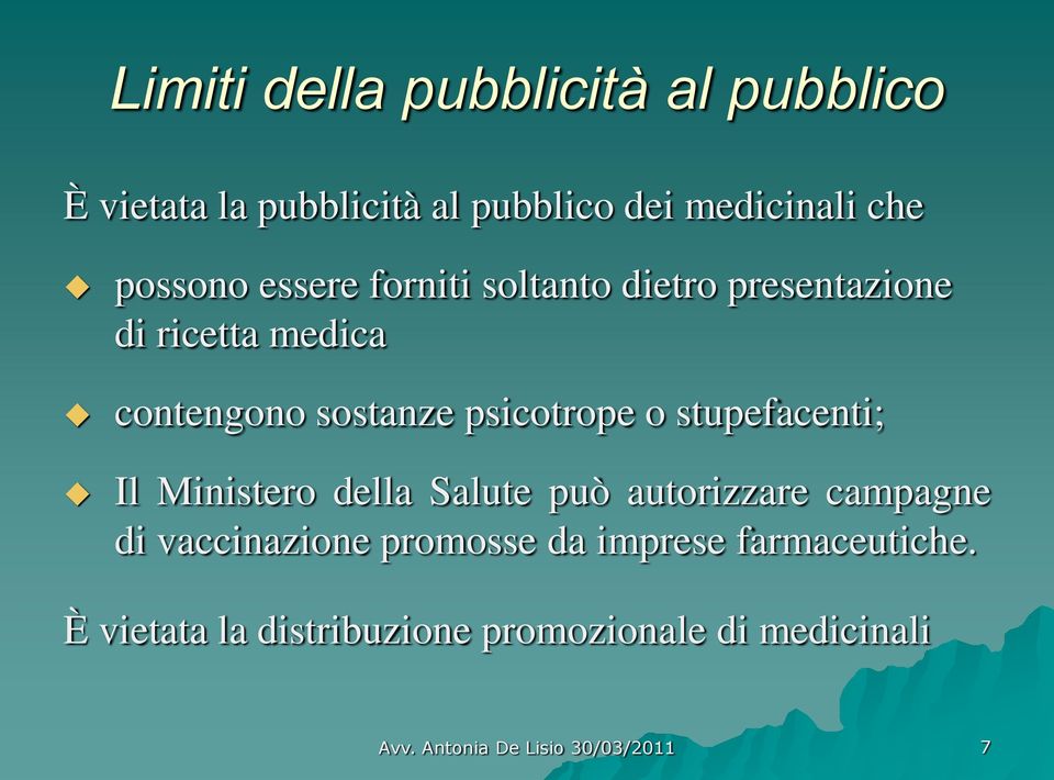 psicotrope o stupefacenti; Il Ministero della Salute può autorizzare campagne di