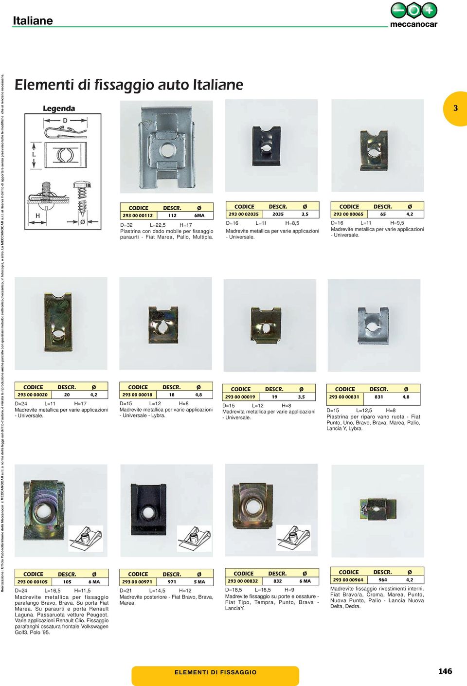 29 00 00112 112 6MA D=2 L=22,5 H=17 Piastrina con dado mobile per fissaggio paraurti - Fiat Marea, Palio, Multipla.