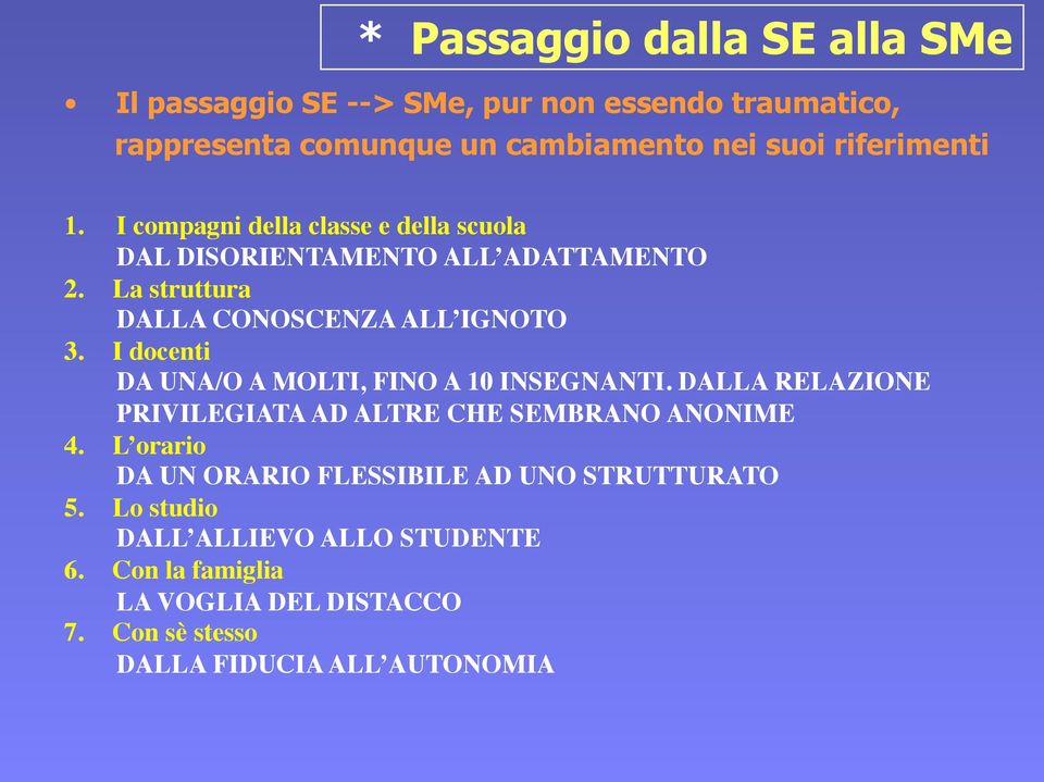 I docenti DA UNA/O A MOLTI, FINO A 10 INSEGNANTI. DALLA RELAZIONE PRIVILEGIATA AD ALTRE CHE SEMBRANO ANONIME 4.