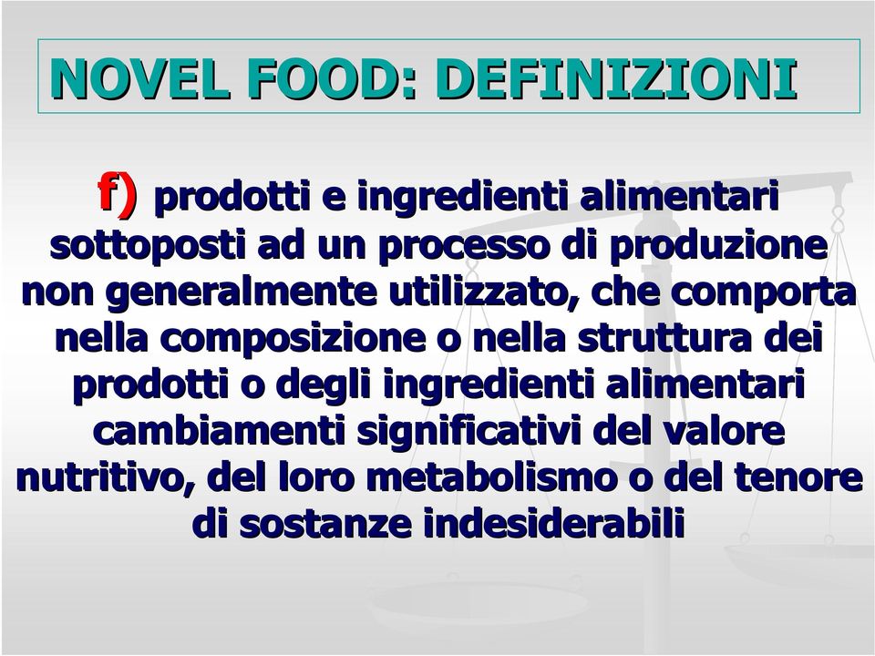 composizione o nella struttura dei prodotti o degli ingredienti alimentari