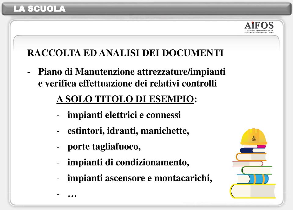 TITOLO DI ESEMPIO: - impianti elettrici e connessi - estintori, idranti,