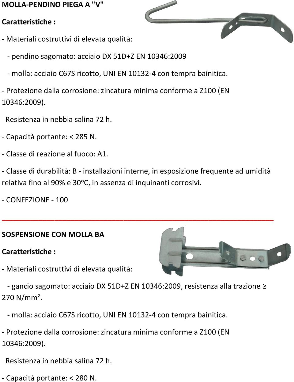 SOSPENSIONE CON MOLLA BA - gancio sagomato: acciaio DX 51D+Z EN 10346:2009, resistenza alla trazione 270 N/mm².