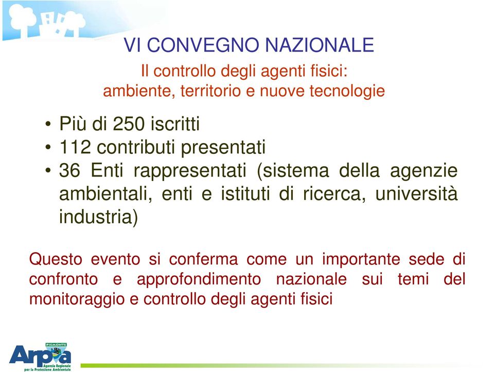 enti e istituti di ricerca, università industria) Questo evento si conferma come un importante sede