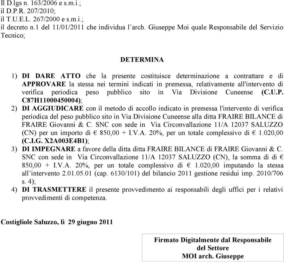 relativamente all'intervento di verifica periodica peso pubblico sito in Via Divisione Cuneense (C.U.P.