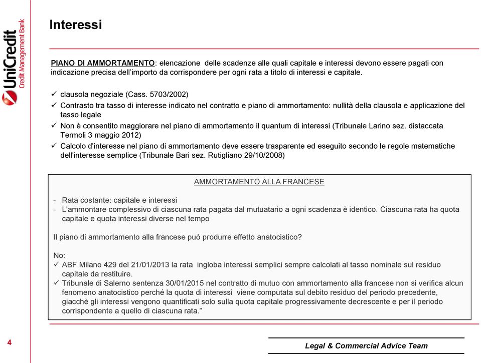 5703/2002) Contrasto tra tasso di interesse indicato nel contratto e piano di ammortamento: nullità della clausola e applicazione del tasso legale Non è consentito maggiorare nel piano di