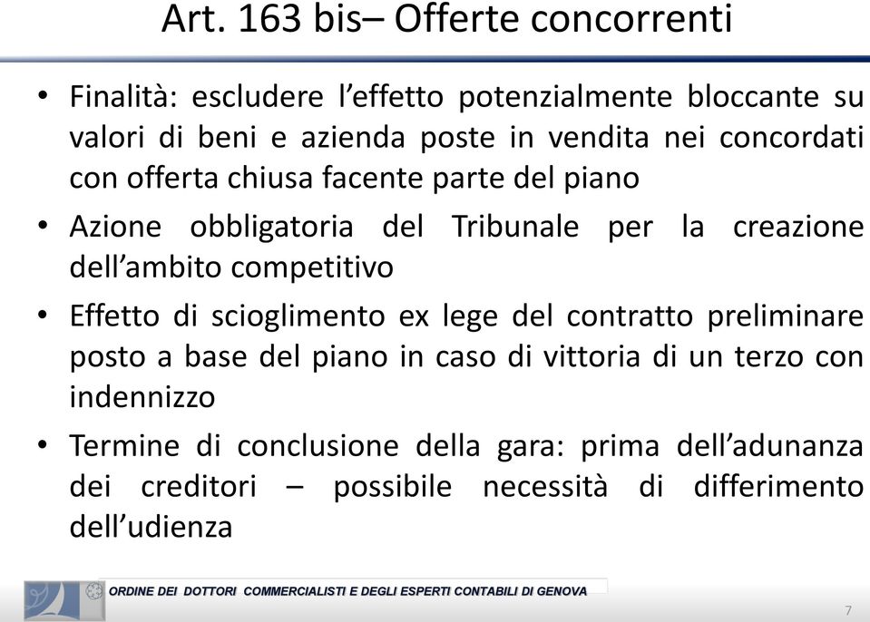 competitivo Effetto di scioglimento ex lege del contratto preliminare posto a base del piano in caso di vittoria di un terzo con