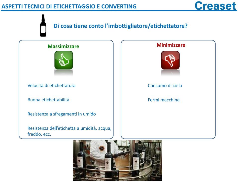 Massimizzare Minimizzare Velocità di etichettatura Buona etichettabilità