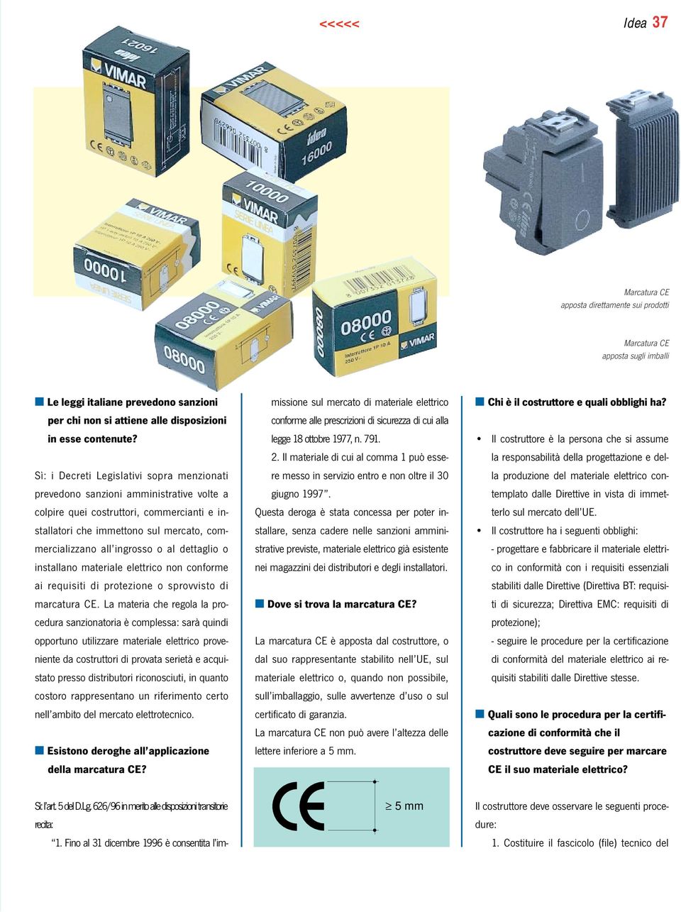 al dettaglio o installano materiale elettrico non conforme ai requisiti di protezione o sprovvisto di marcatura CE.