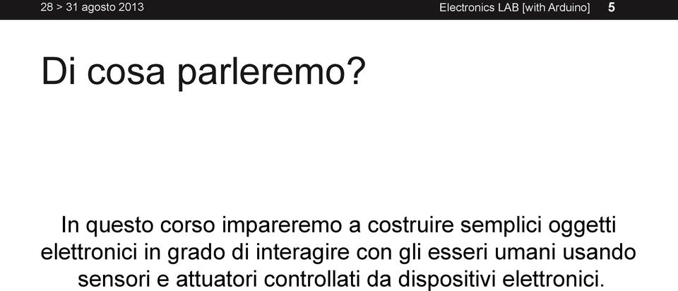 oggetti elettronici in grado di interagire con