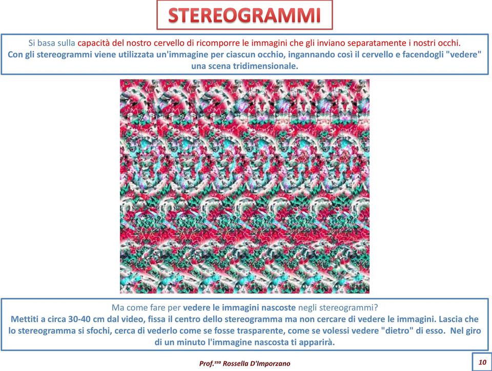 Ma come fare per vedere le immagini nascoste negli stereogrammi?