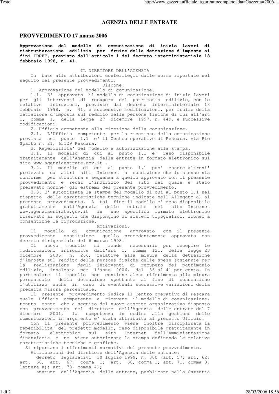 previsto dall'articolo 1 del decreto interministeriale 18 febbraio 1998, n. 41.