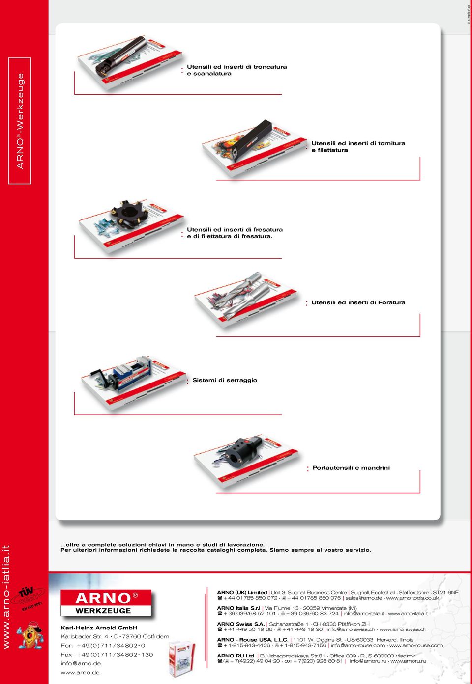 Per ulteriori informazioni richiedete la raccolta cataloghi completa. Siamo sempre al vostro servizio. Karl-Heinz Arnold GmbH Karlsbader Str. 4.