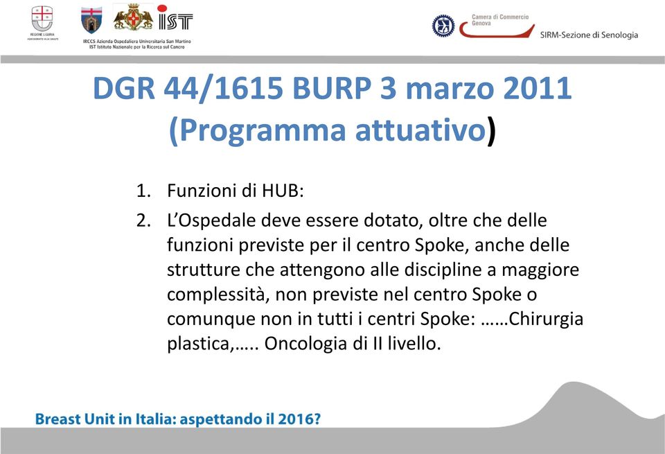 anche delle strutture che attengono alle discipline a maggiore complessità, non previste