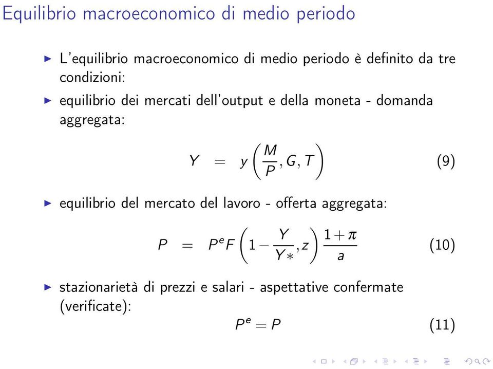 aggregata: ( ) M Y = y P,G,T (9) equilibrio del mercato del lavoro - offerta aggregata: ( P = P