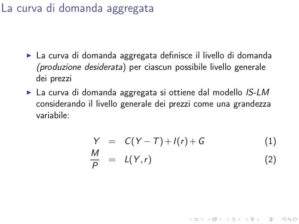 curva di domanda aggregata si ottiene dal modello IS-LM considerando il livello