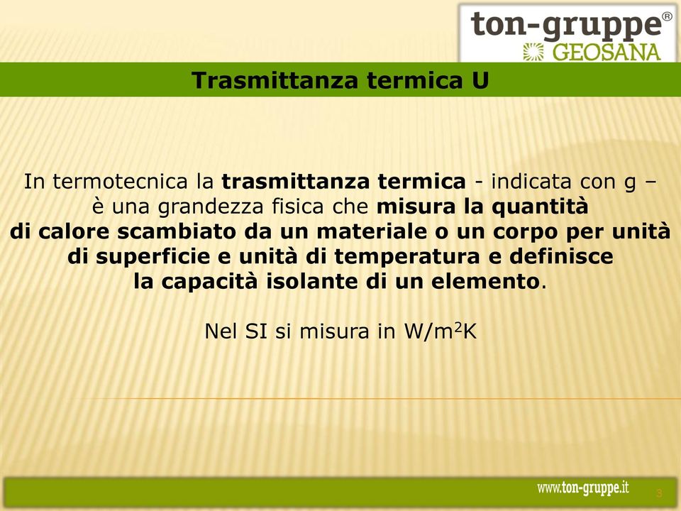 un materiale o un corpo per unità di superficie e unità di temperatura e